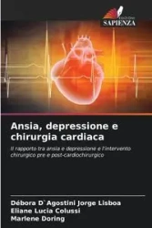 Ansia, depressione e chirurgia cardiaca - Jorge D`Agostini Lisboa Débora